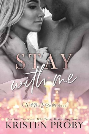 [With Me in Seattle 09] • Stay With Me ~ Kristen Proby